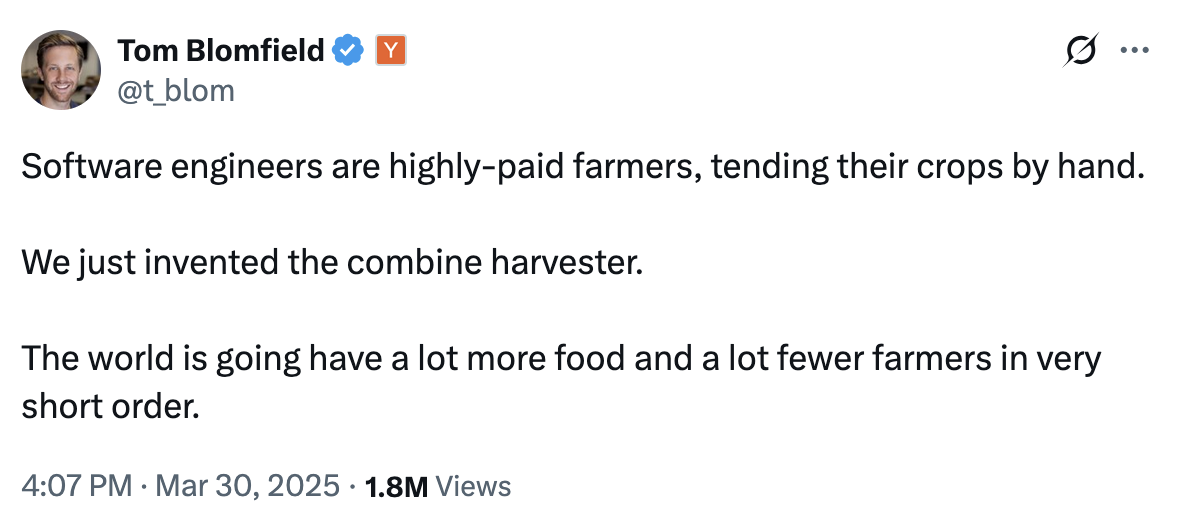 Screenshot of a post by Tom Blomfield (@t_blom) comparing software engineers to highly-paid farmers tending crops by hand, and arguing the combine harvester has just been invented.